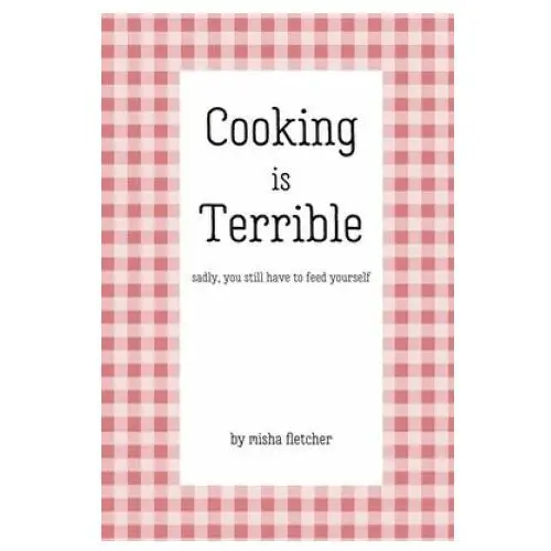 Independently published Cooking is terrible