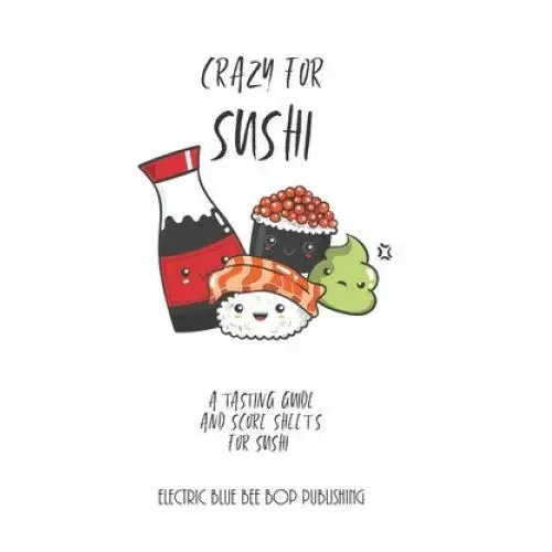 Independently published Crazy for sushi: a tasting guide and score sheets for sushi