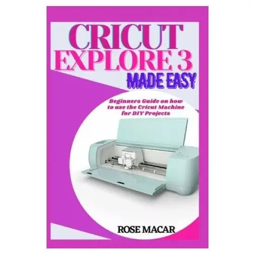 Independently published Cricut explore 3 made easy