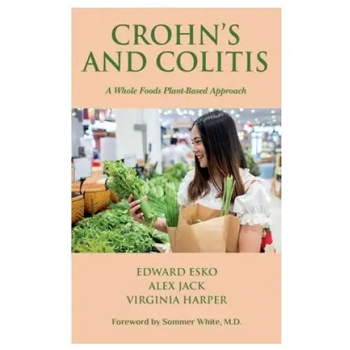 Crohn's and colitis: a whole foods plant-based approach Independently published