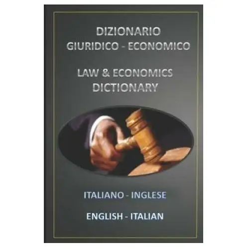 Dizionario Giuridico - Economico Italiano Inglese - English Italian