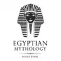 Egyptian mythology: classic stories of egyptian myths, gods, goddesses, heroes, and monsters Independently published Sklep on-line