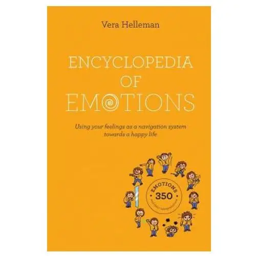 Encyclopedia of emotions: using your feelings as a navigation system towards a happy life Independently published