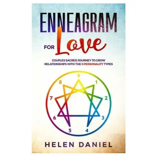 Enneagram For Love: Couples sacred journey to grow relationships with the 9 Personality types