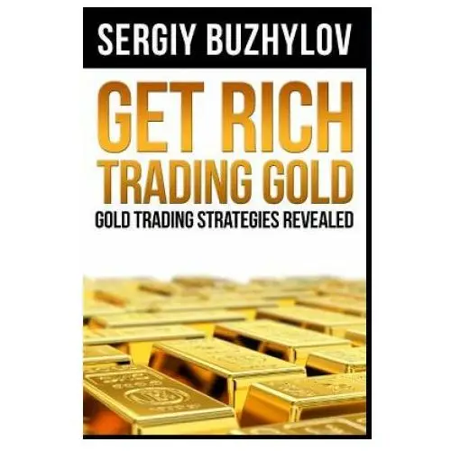 Get Rich Trading Gold