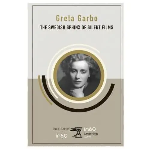 Greta Garbo: The Swedish Sphinx of Silent Films