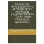 Guide to implementing automotive supplier requirements - iatf 16949 (with little spirituality) Independently published Sklep on-line