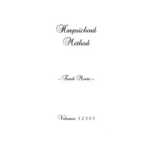 Independently published Harpsichord method - volumes 1 2 3 4 5