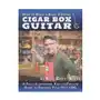 How to build a basic 3-string cigar box guitar: a fully illustrated, easy-to-follow guide to building your own cbg Independently published Sklep on-line