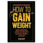 How to gain weight: from ectomorph to mesomorph Independently published Sklep on-line