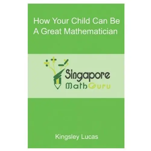 How Your Child Can Be a Great Mathematician