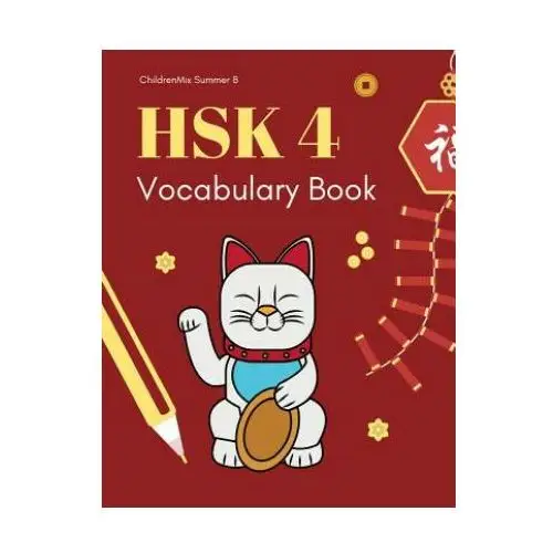 Hsk4 Vocabulary Book: Practice Test Hsk 4 Workbook Mandarin Chinese Character with Flash Cards Plus Dictionary. This Complete 600 Hsk Vocabu