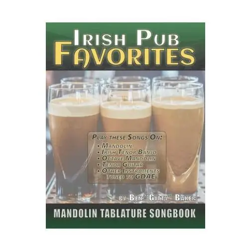 Irish pub favorites mandolin tablature songbook: 50 of the all-time best irish pub songs arranged in tab for mandolin-family instruments Independently published