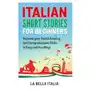 Independently published Italian short stories for beginners: improve your italian reading and comprehension skills in easy and fun way Sklep on-line