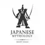Japanese Mythology: Classic Stories of Japanese Myths, Gods, Goddesses, Heroes, and Monsters Sklep on-line