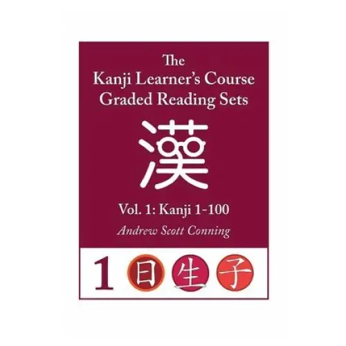 Kanji Learner's Course Graded Reading Sets, Vol. 1: Kanji 1-100