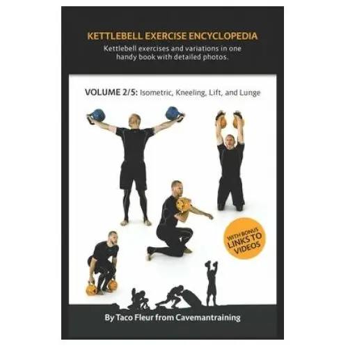 Kettlebell exercise encyclopedia vol. 2 Independently published