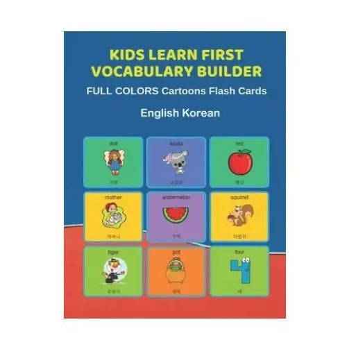 Kids learn first vocabulary builder full colors cartoons flash cards english korean: easy babies basic frequency sight words dictionary colorful pictu Independently published