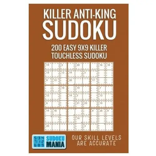 Killer anti-king sudoku: 200 easy 9x9 killer touchless sudoku Independently published