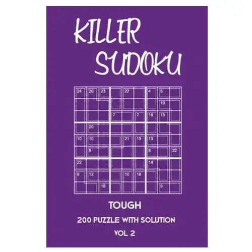 Killer sudoku tough 200 puzzle with solution vol 2: advanced puzzle book,9x9, 2 puzzles per page Independently published