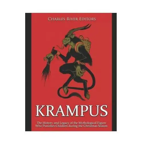 Independently published Krampus: the history and legacy of the mythological figure who punishes children during the christmas season