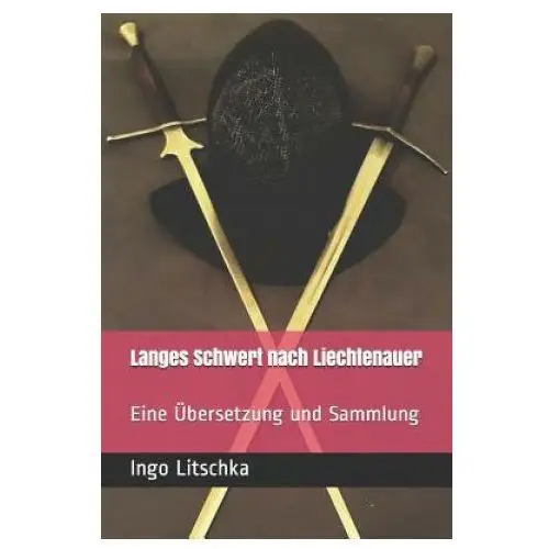 Langes schwert nach liechtenauer Independently published