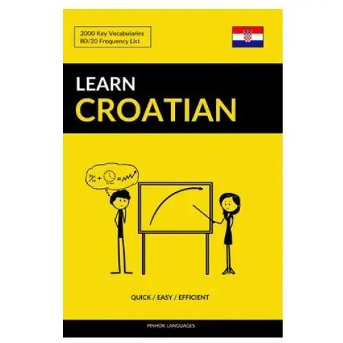 Learn croatian - quick / easy / efficient Independently published