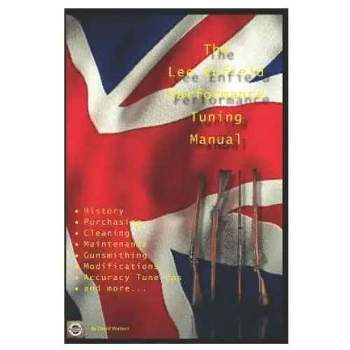Independently published Lee enfield performance tuning manual