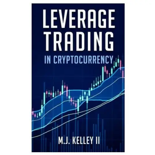 Leverage trading: in cryptocurrency Independently published