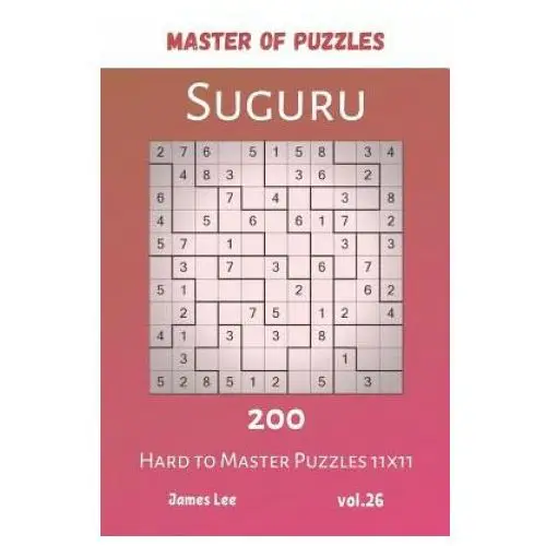 Master of puzzles - suguru 200 hard to master puzzles 11x11 vol.26 Independently published