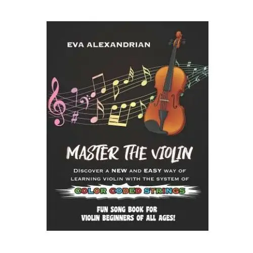 Independently published Master the violin: fun song book for violin beginners of all ages