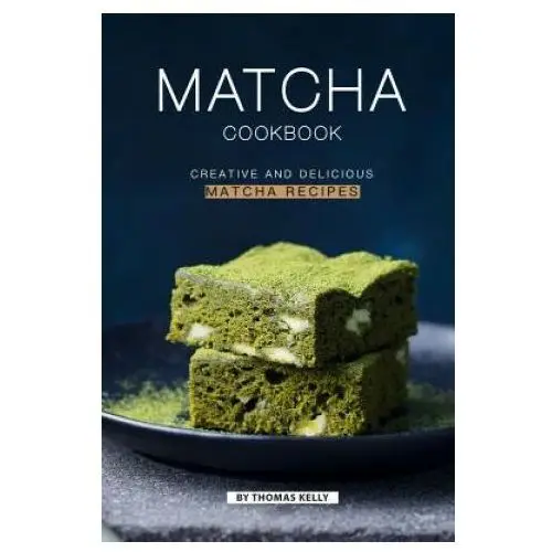 Independently published Matcha cookbook: creative and delicious matcha recipes