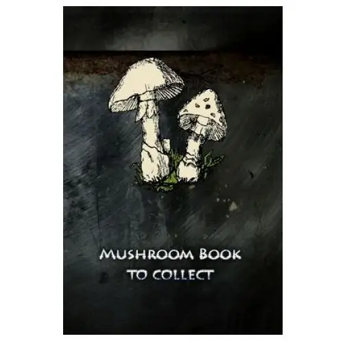 Mushroom book to collect: Collect mushrooms and never forget the best routes again