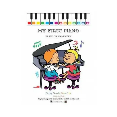 Independently published My first piano: play fun songs with colorful codes for kids and beyond