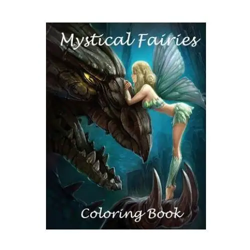 Mystical fairies coloring book: A beautiful coloring book on fairies. A 45 page A4 book full of fairies to color in. Great for children aged 3+