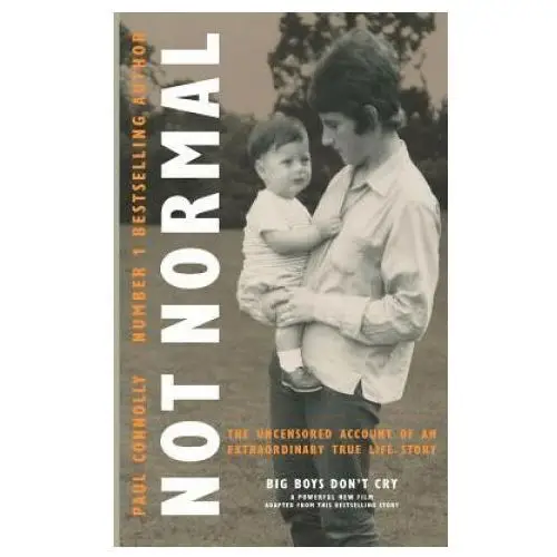 Not normal: the uncensored account of an extraordinary true life story Independently published