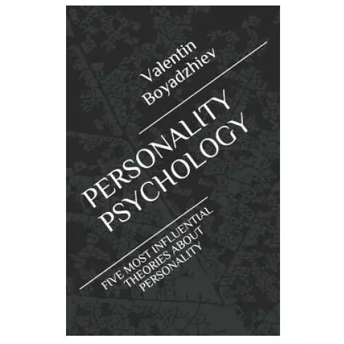 Personality Psychology: Five Most Influential Theories about Personality