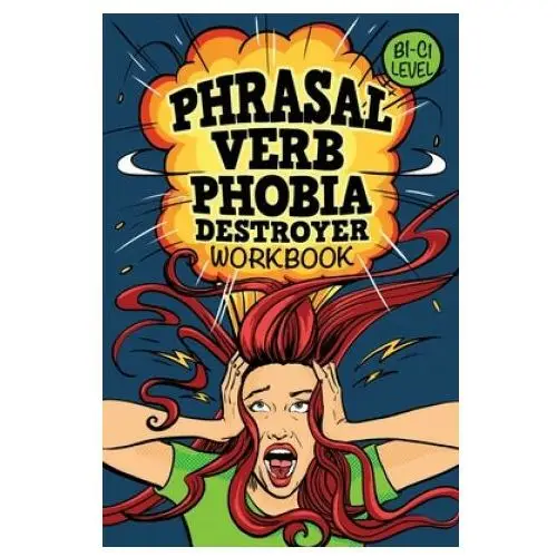 Independently published Phrasal verb phobia destroyer workbook: intermediate - advanced english (b1-c1) esl