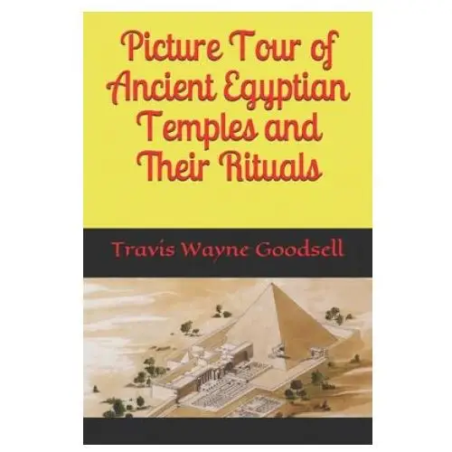 Picture tour of ancient egyptian temples and their rituals Independently published