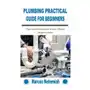 Plumbing practical guide for beginners Independently published Sklep on-line