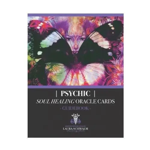 Psychic Soul Healing Oracle Guidebook: For Healing the Shadow Aspects of Self