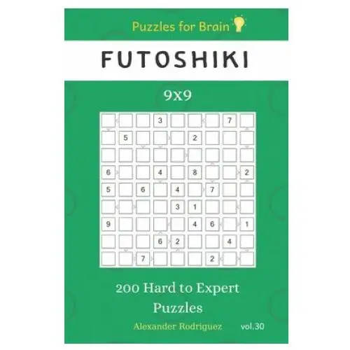 Puzzles for Brain - Futoshiki 200 Hard to Expert Puzzles 9x9 vol.30