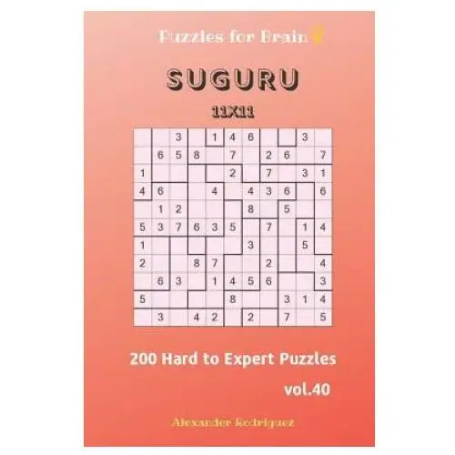 Independently published Puzzles for brain - suguru 200 hard to expert puzzles 11x11 vol.40