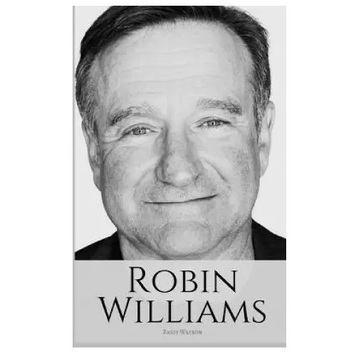 Robin williams: a biography of robin williams Independently published
