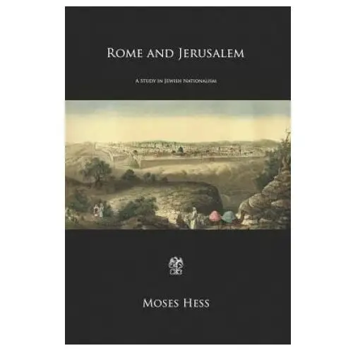 Rome and Jerusalem: A Study in Jewish Nationalism