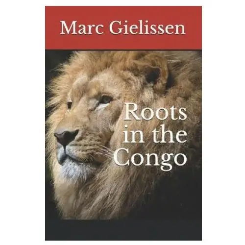 Roots in the congo Independently published