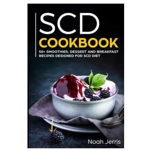 Independently published Scd cookbook: 50+ smoothies, dessert and breakfast recipes designed for scd diet