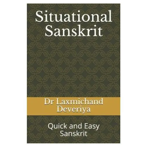 Situational Sanskrit: Quick and Easy Sanskrit