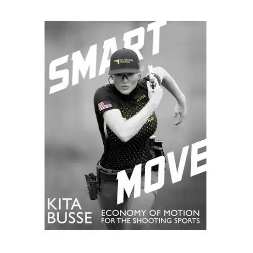 Independently published Smart move: economy of motion for the shooting sports