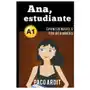 Spanish novels: ana, estudiante (spanish novels for beginners - a1) Independently published Sklep on-line